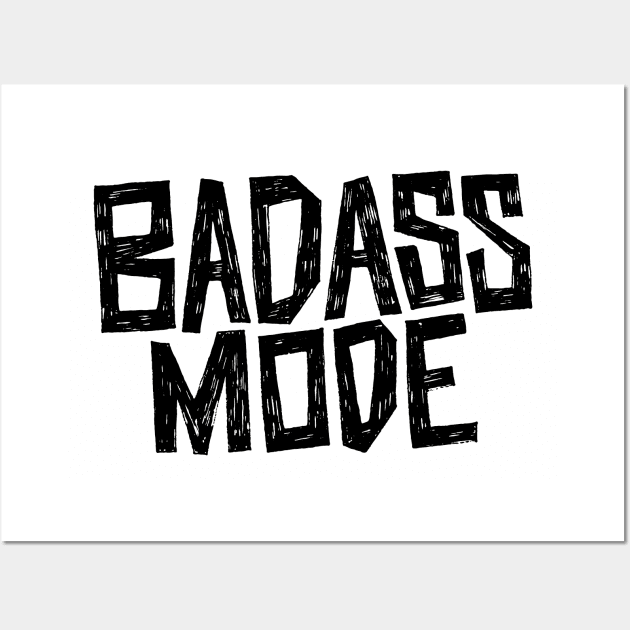 Badass Mode Black Wall Art by Mira_Iossifova